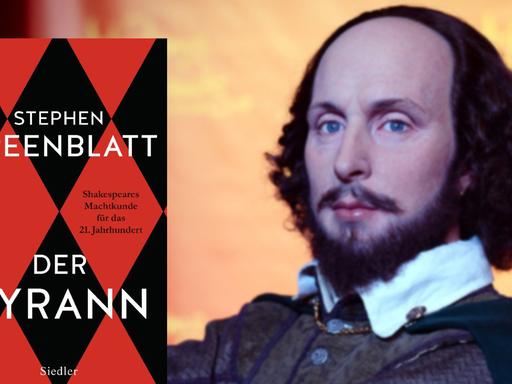 Buchcover Stephen Greenblatt: "Der Tyrann". Im Hintergrund eine Wachsfigur von Shakespeare