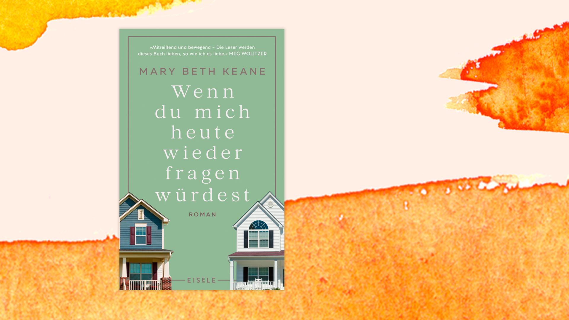 Buchcover zu Beth Keane: "Wenn du mich heute wieder fragen würdest" Buchcover zu Beth Keane: "Wenn du mich heute wieder fragen würdest"