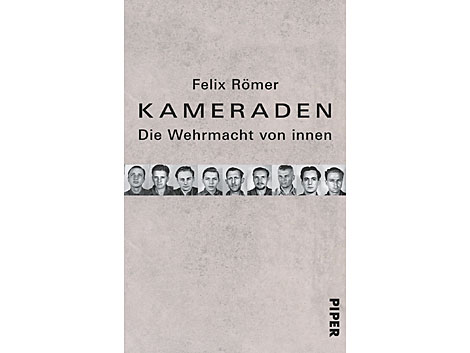 Cover: "Kameraden - Die Wehrmacht von innen" von Felix Römer