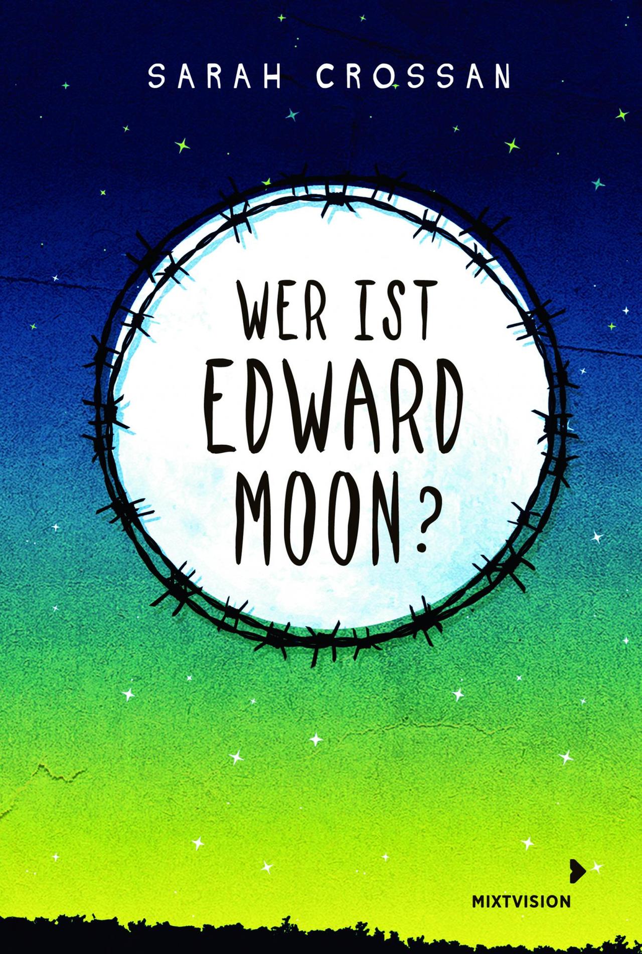 Buchcover: Sarah Crossan: „Wer ist Edward Moon?“ Buchcover: Sarah Crossan: „Wer ist Edward Moon?“