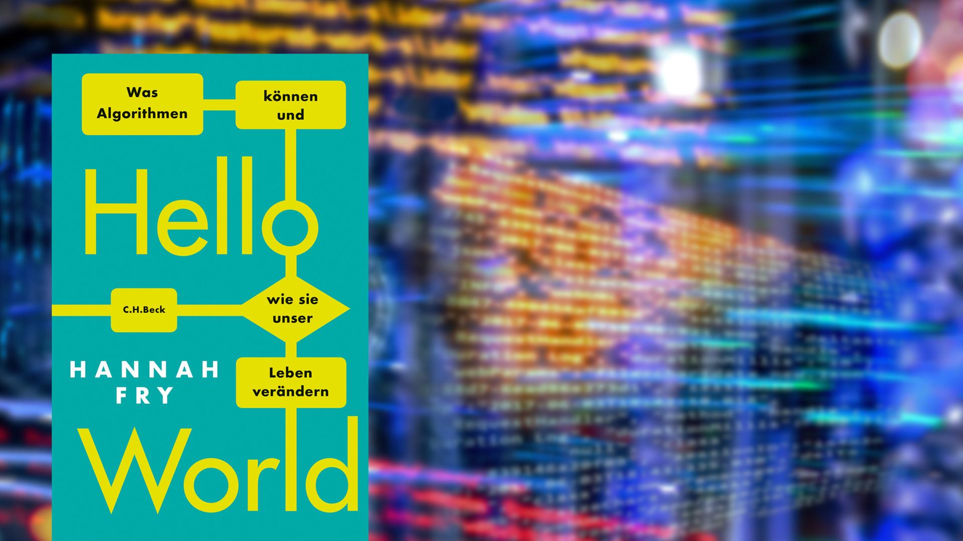 Im Vordergrund das Cover von Hanna Frys "Hello World", im Hintergrund ein Programmcode in verschiedenen Farben, dazu Lichter Im Vordergrund das Cover von Hanna Frys "Hello World", im Hintergrund ein Programmcode in verschiedenen Farben, dazu Lichter