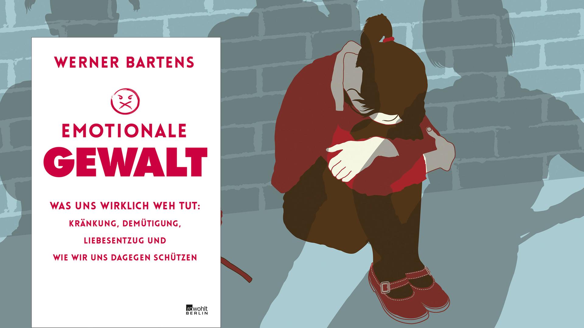 Cover: Werner Bartens: Emotionale Gewalt. Was uns wirklich weh tut: Kränkungen, Demütigung, Liebensentzug und wie wir uns dagegen schützen