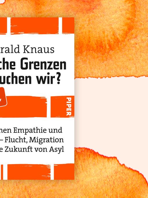 Buchcover von Gerald Knaus: "Welche Grenzen brauchen wir?, Piper Verlag, 2020.
