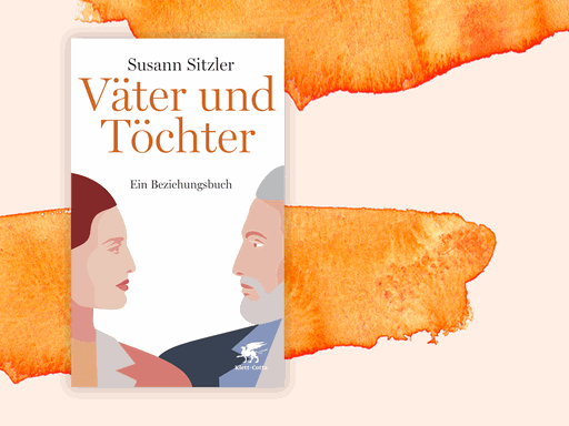 Cover des Buchs "Väter und Töchter. Ein Beziehungsbuch" von Susann Sitzler.