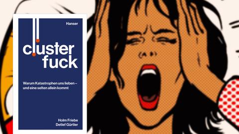Buchcover "Clusterfuck" von Holm Friebe und Detlef Gürtler, im Hintergrund die Illustration einer Frau, die entsetzt aufschreit.
