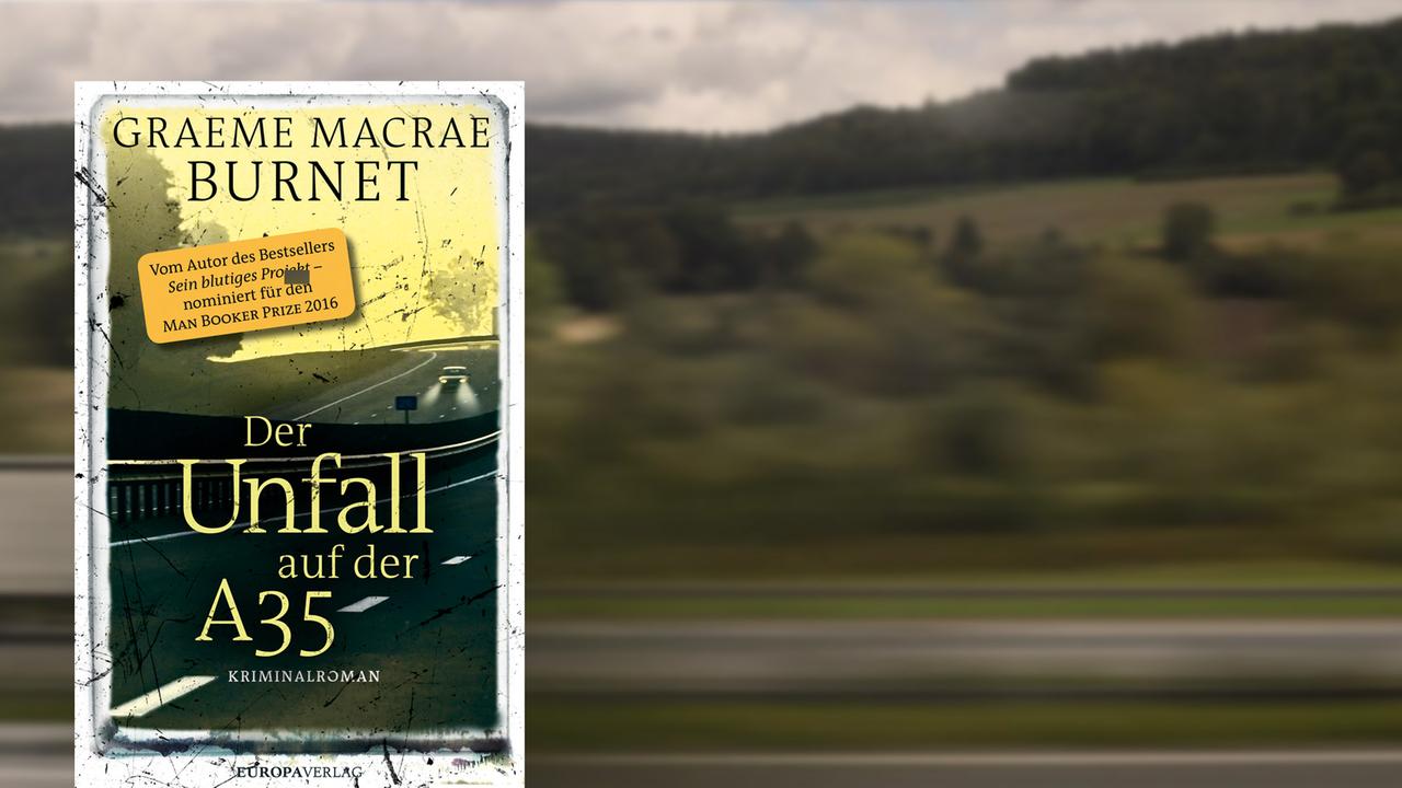 Buchcover "Der Unfall auf der A35" von Graeme Macrae Burnet, im Hintergrund eine Autobahn