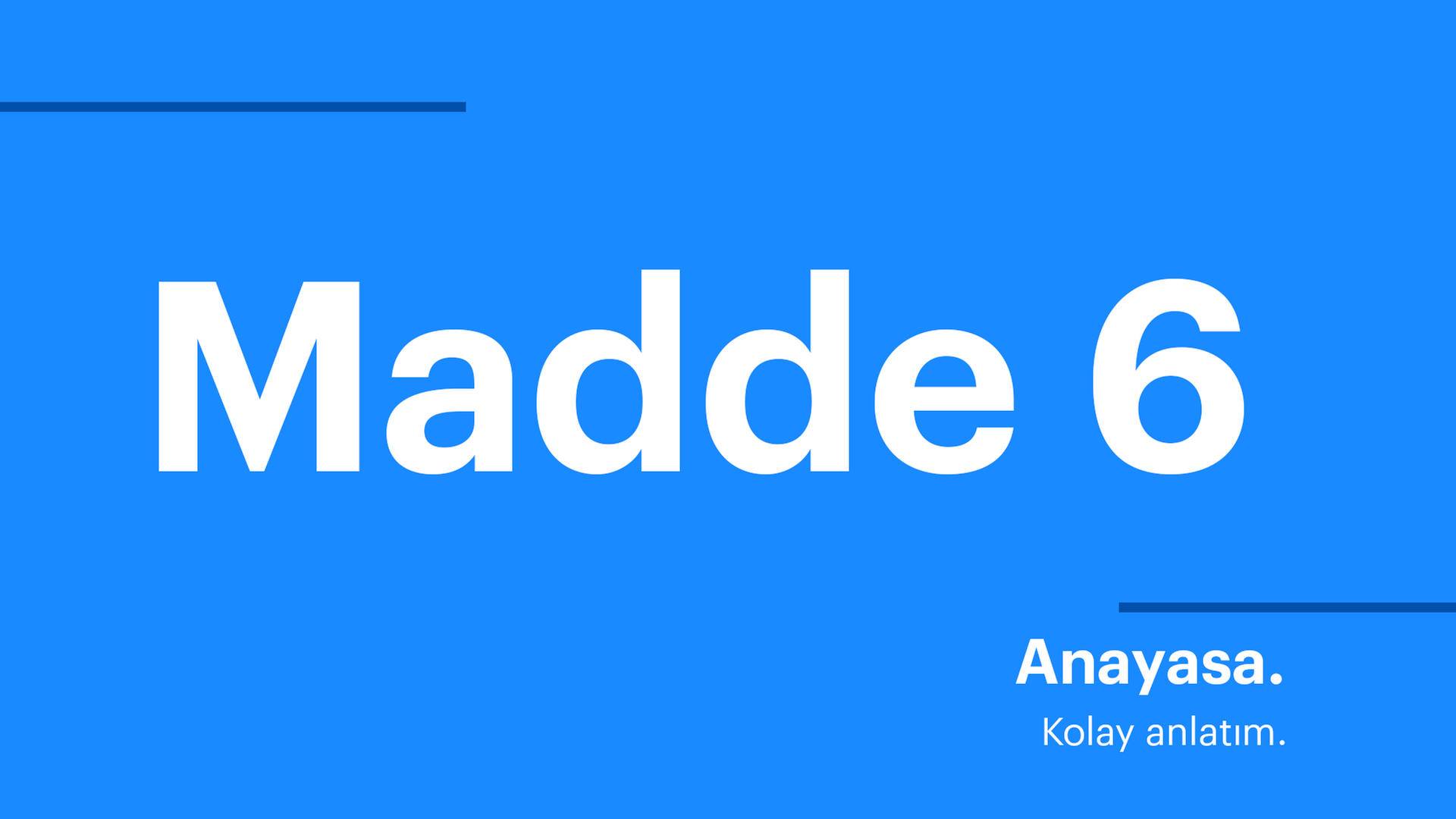 Anayasa. Kolay anlatım. Madde 6. Anayasa. Kolay anlatım. Madde 6.
