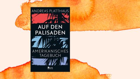 Buchcover von Andreas Platthaus "Auf den Palisaden. Amerikanisches Tagebuch", Rowohlt, Berlin 2020.