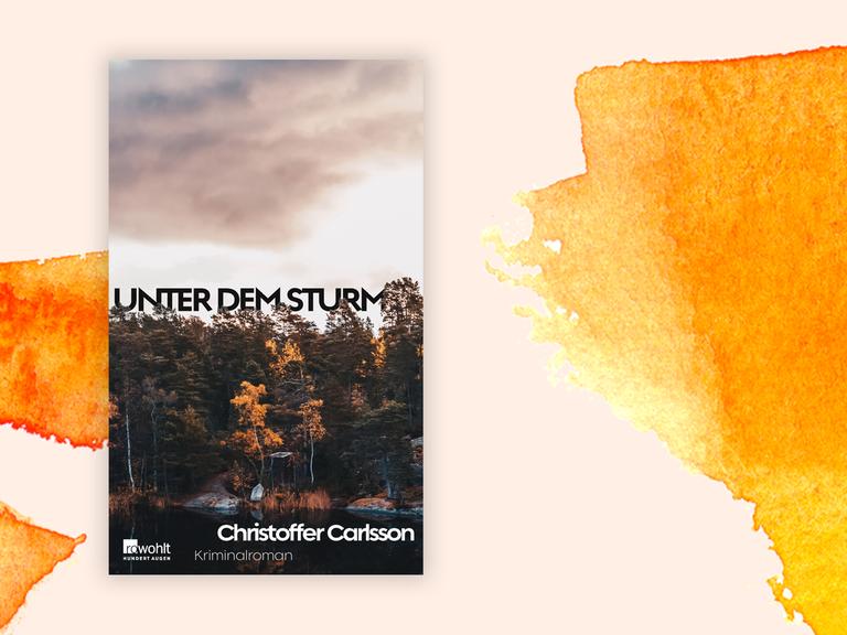 Das Buchcover des Krimis von Christoffer Carlsson, "Unter dem Sturm", auf orange-weißem Hintergrund.