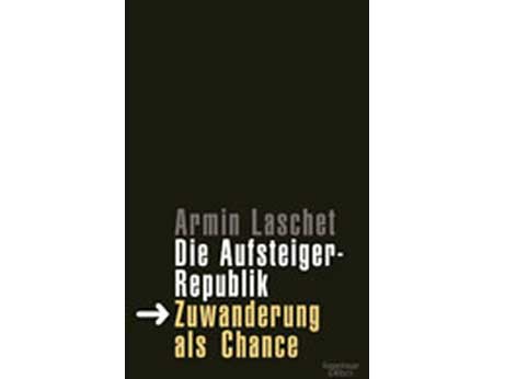 Cover: "Armin Laschet: Aufsteiger-Republik"