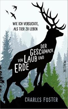 Buchcover Charles Foster: "Der Geschmack von Laub und Erde" Buchcover Charles Foster: "Der Geschmack von Laub und Erde"