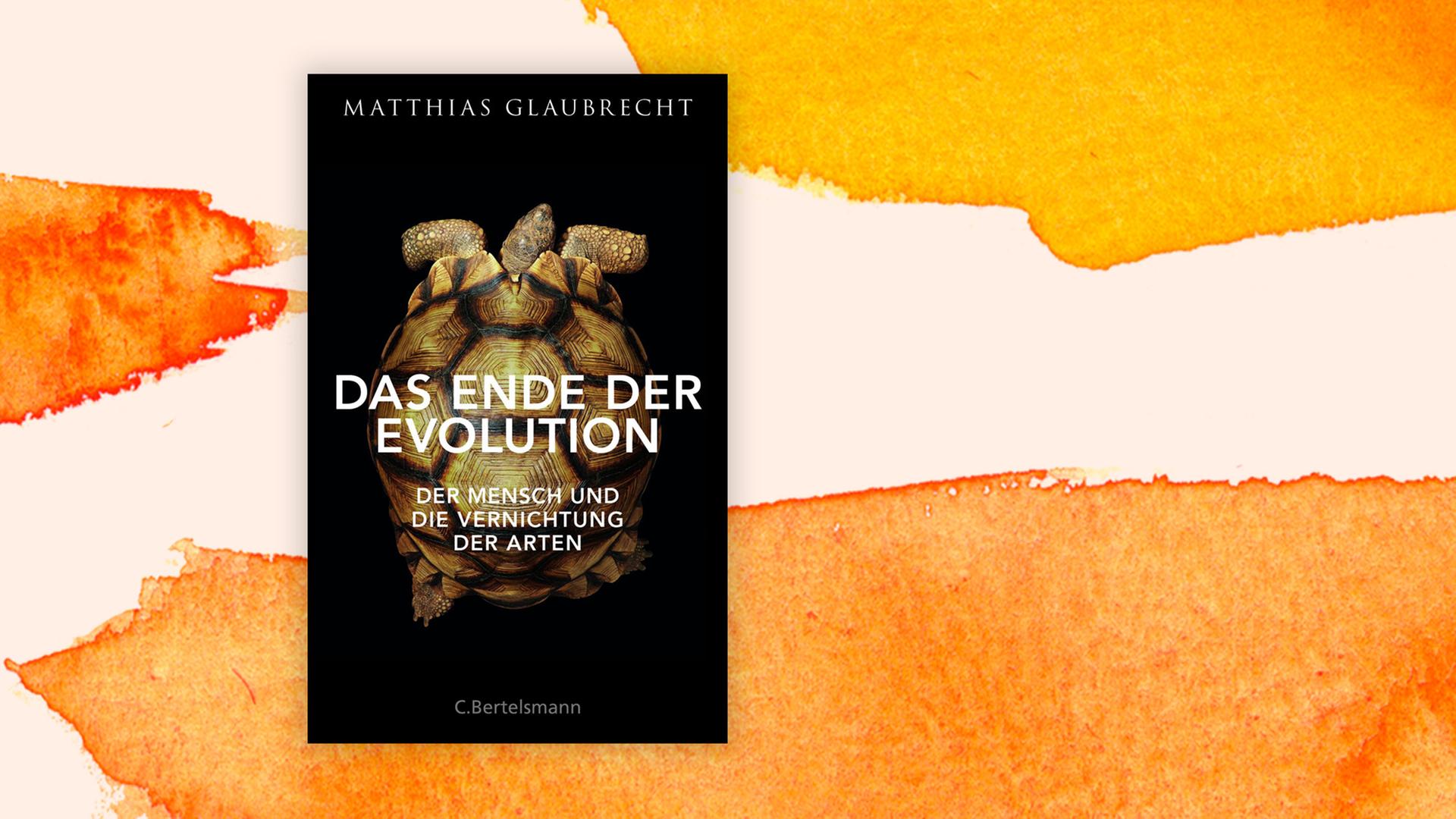 Buchcover zu "Das Ende der Evolution" von Matthias Glaubrecht Buchcover zu "Das Ende der Evolution" von Matthias Glaubrecht