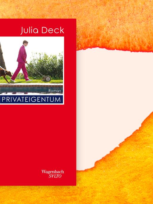 In eine Collage eingebettet das Buchcover von Julia Becks Buch "Privateigentum".