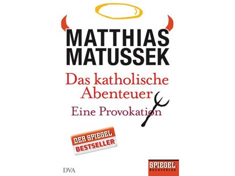 Buchcover: "Das katholische Abenteuer. Eine Provokation" von Matthias Matussek