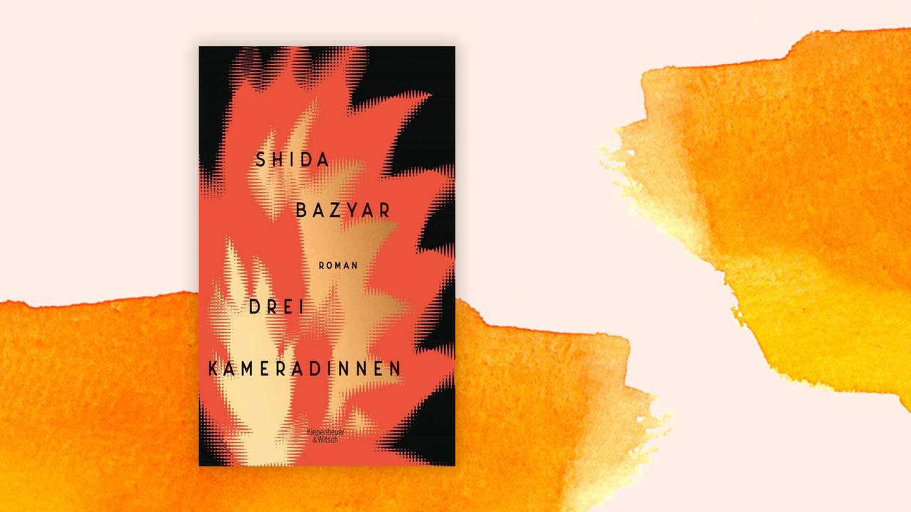 Buchcover: Shida Bazyar "Drei Kameradinnen"