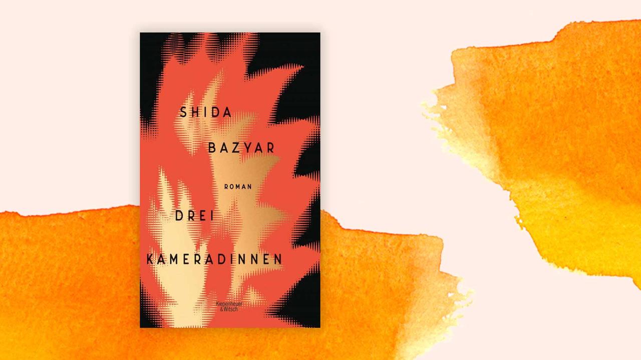 Buchcover: Shida Bazyar "Drei Kameradinnen" Buchcover: Shida Bazyar "Drei Kameradinnen"