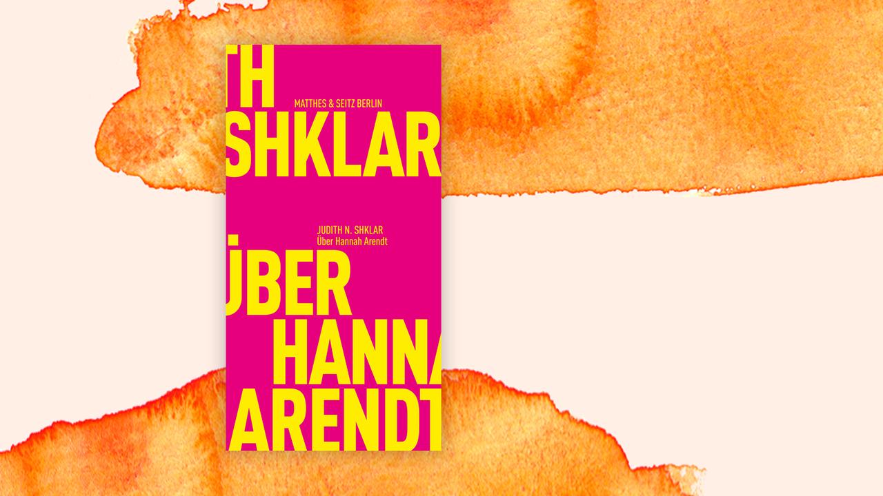 Buchcover des Buches "Über Hannah Arendt" von Judith N. Shklar vor Deutschlandfunk Kultur Hintergrund. Buchcover des Buches "Über Hannah Arendt" von Judith N. Shklar vor Deutschlandfunk Kultur Hintergrund.