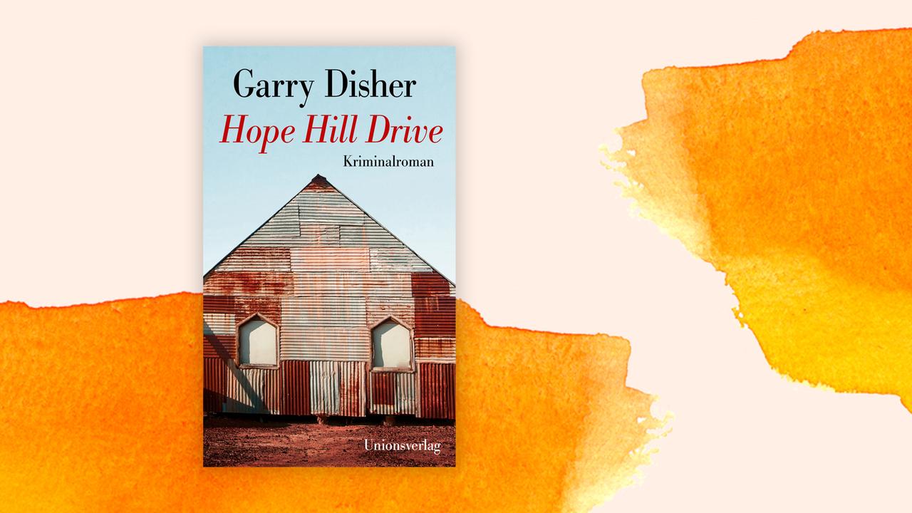 Das Cover von Garry Dishers Buch "Hope Hill Drive" auf orange-weißem Hintergrund.