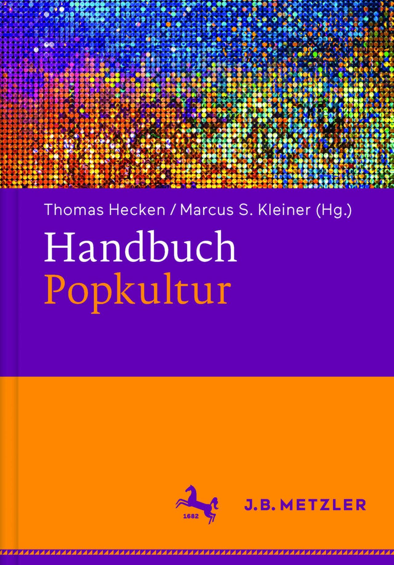 Cover des "Handbuchs Popkultur", herausgegeben von Thomas Hecken und Marcus S. Kleiner