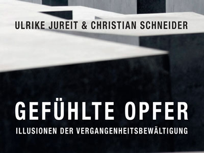 Cover: "Ulrike Jureit/Christian Schröder: Gefühlte Opfer"