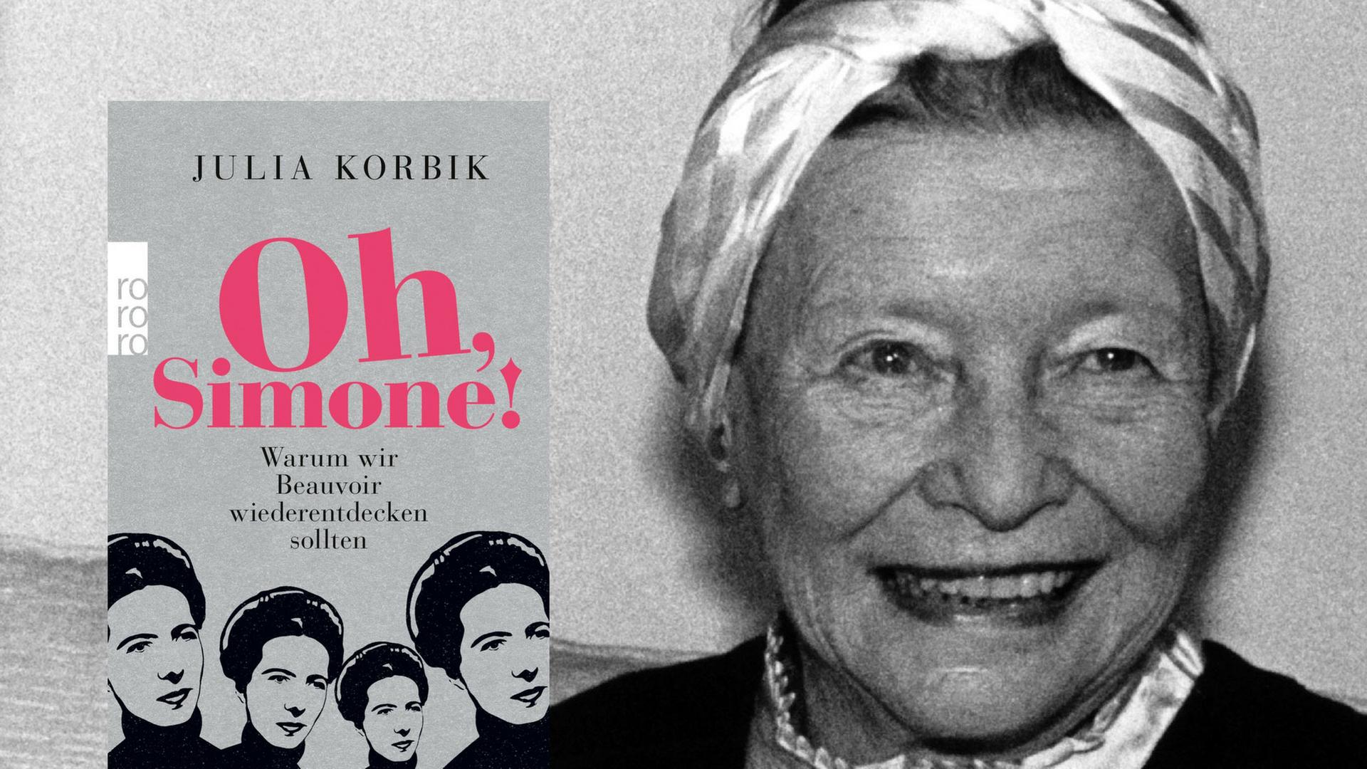 "Oh, Simone! Warum wir Beauvoir wiederentdecken sollten" von Julia Korbik "Oh, Simone! Warum wir Beauvoir wiederentdecken sollten" von Julia Korbik