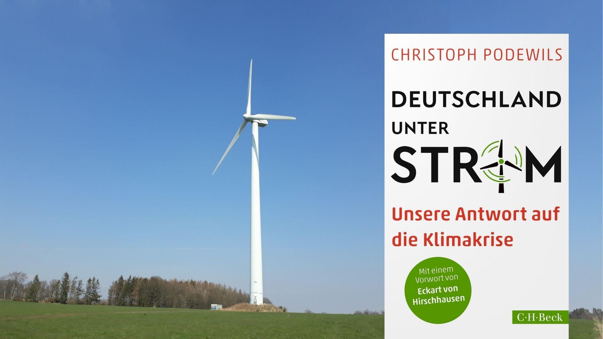 Christoph Podewils: "Deutschland unter Strom. Unsere Antwort auf die Klimakrise" Christoph Podewils: "Deutschland unter Strom. Unsere Antwort auf die Klimakrise"