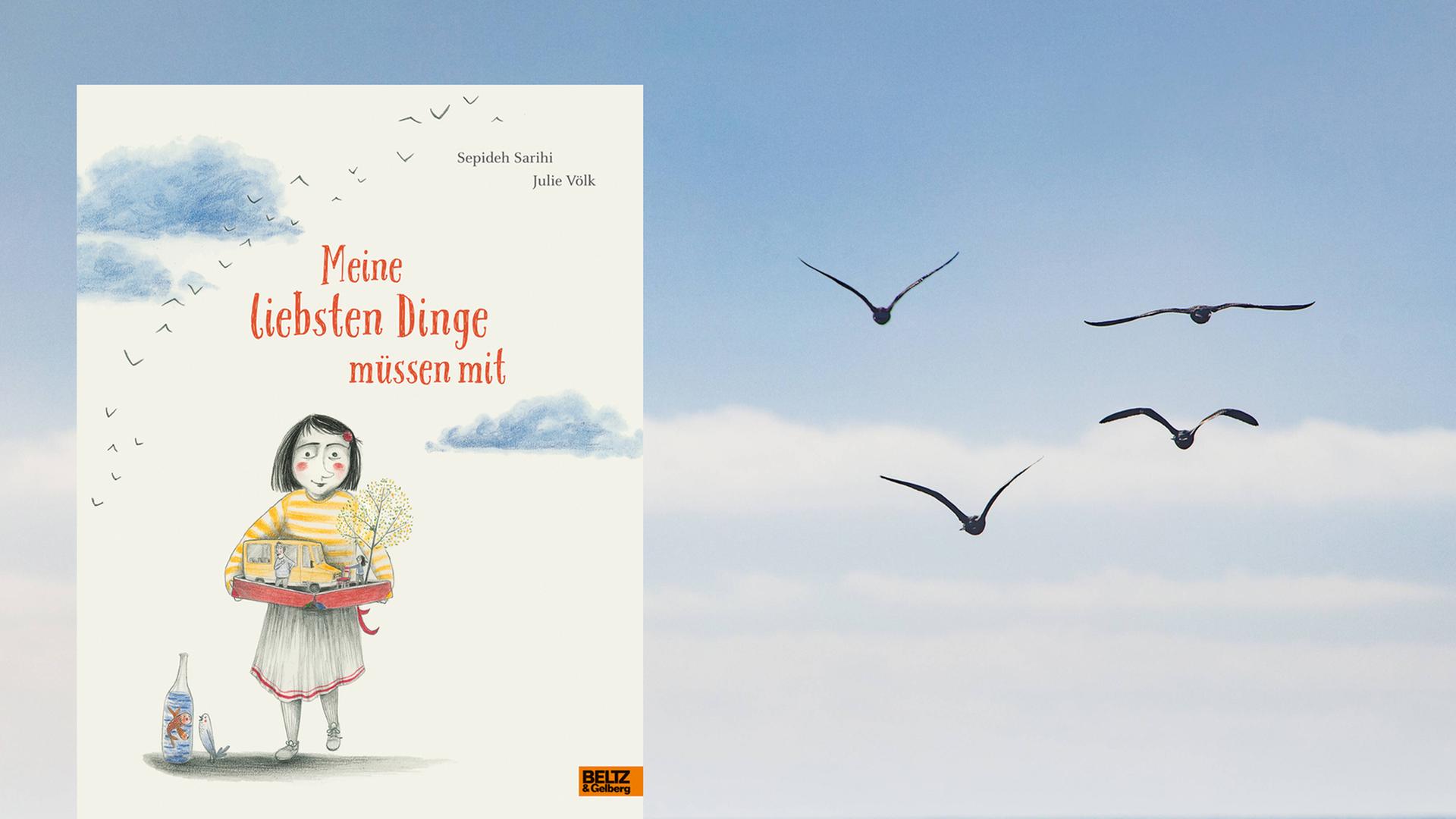 Buchcover: "Meine liebsten Dinge müssen mit" von Sepideh Sarihi / Julie Völk. Im Hintergrund: Vögel fliegen durch die Luft.