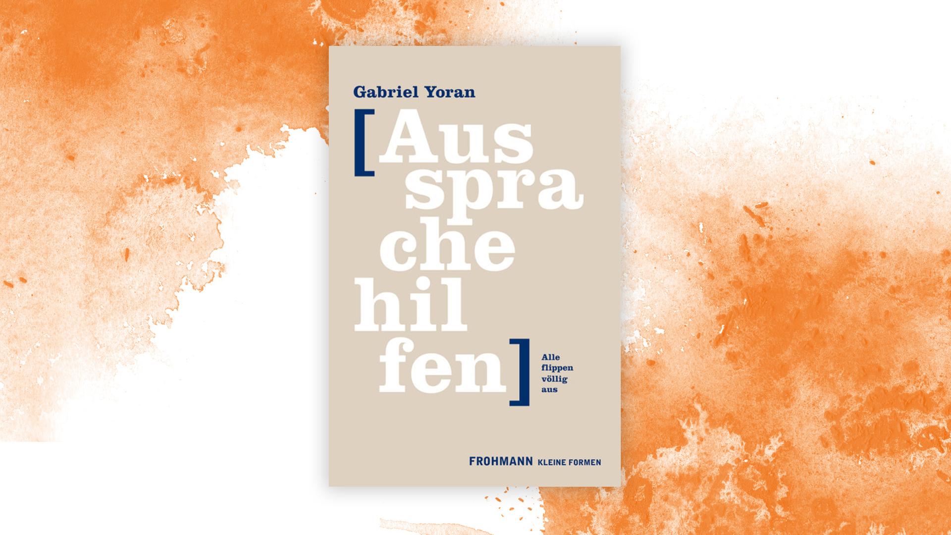 Gabriel Yoran: "Aussprachehilfen" Gabriel Yoran: "Aussprachehilfen"