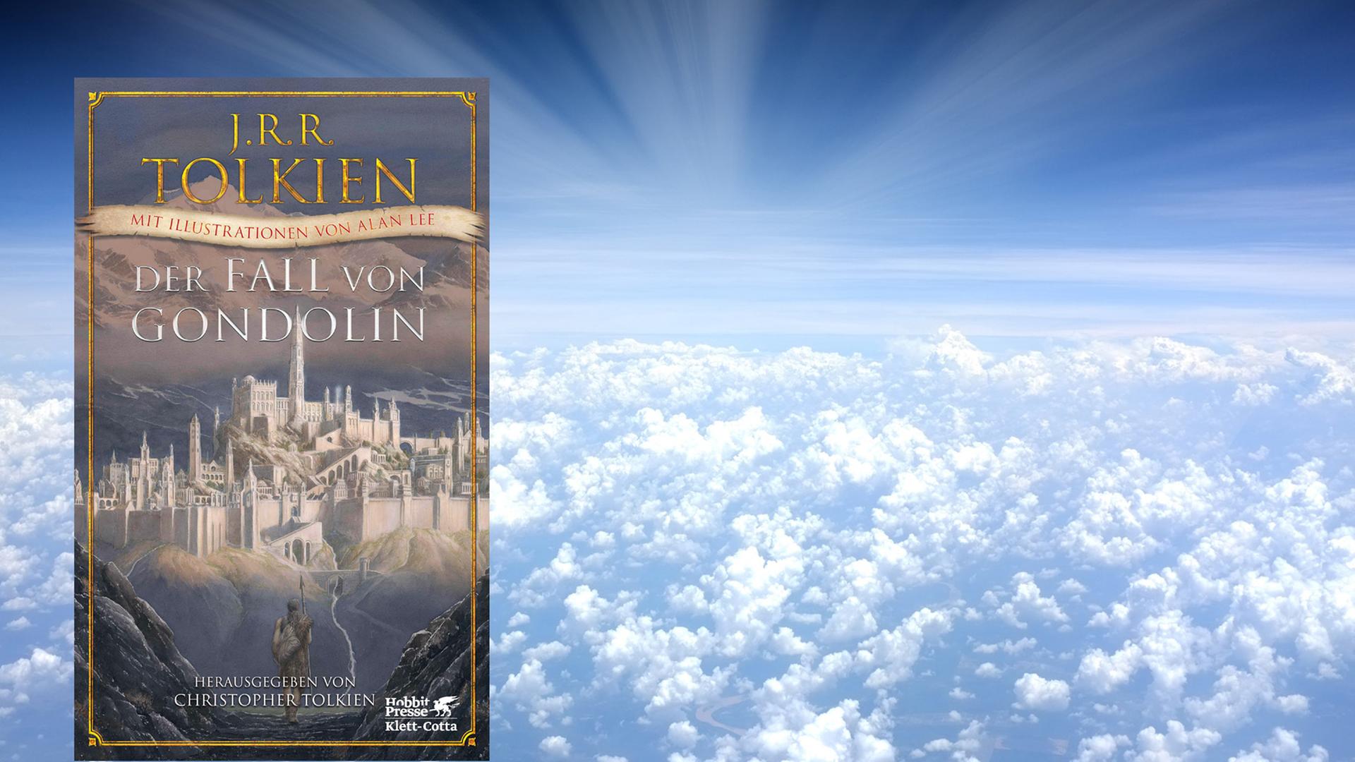 J. R. R. Tolkien: Der Fall von Gondolin J. R. R. Tolkien: Der Fall von Gondolin