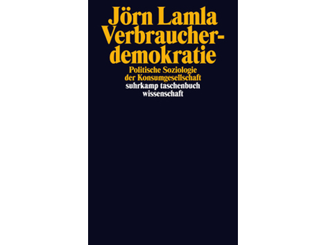 Cover Jörg Lamla: Verbraucherdemokratie Cover Jörg Lamla: Verbraucherdemokratie