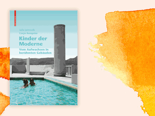 Cover des Buchs "Kinder der Moderne. Vom Aufwachsen in berühmten Gebäuden" von Julia Jamrozik und Coryn Kempster.