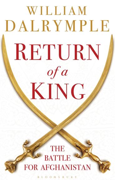 William Dalrymple: Return of a King William Dalrymple: Return of a King