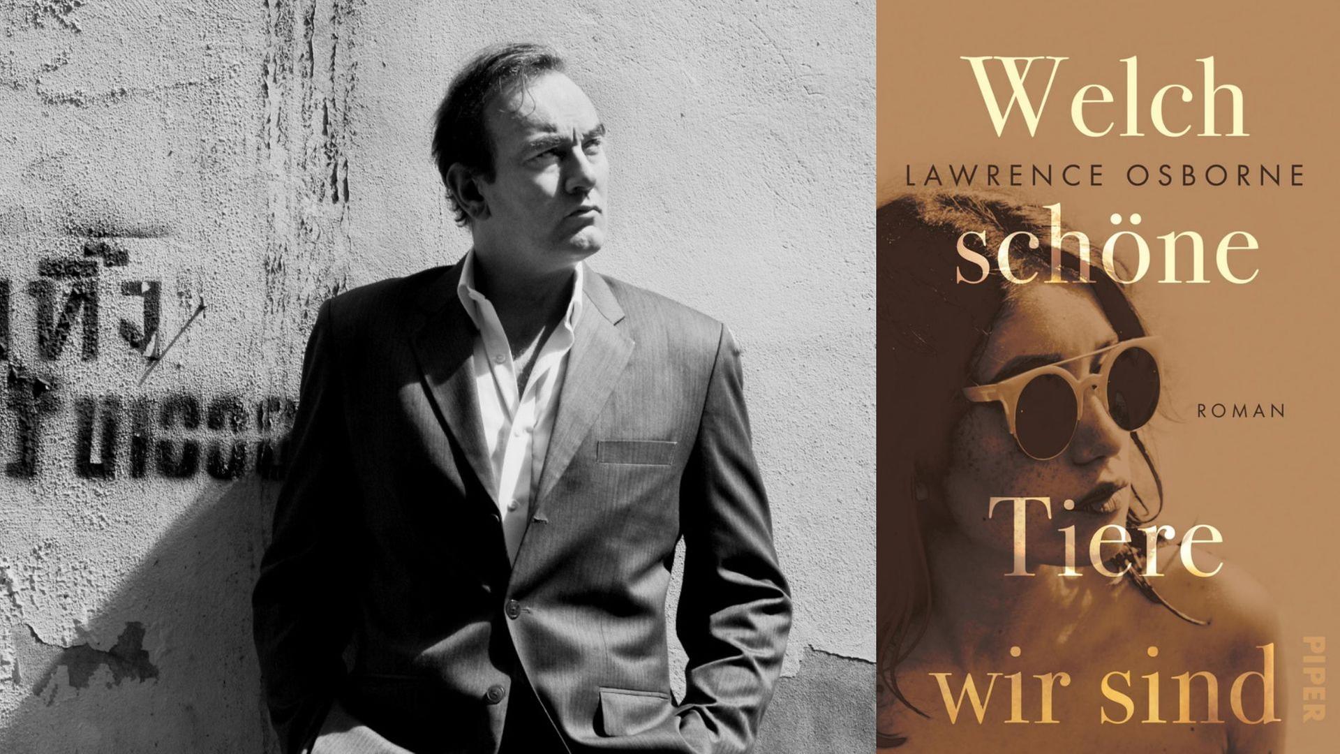 Zu sehen ist der Autor Lawrence Osborne und das Cover seines Romans "Welch schöne Tiere wir sind".