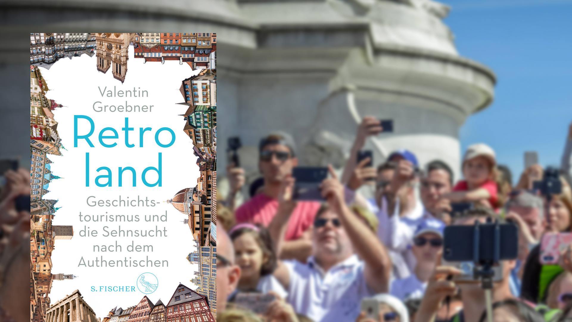 Buchcover: Valentin Groebner "Retroland" / Eine Ansammlung von Touristen mit Fotoapparaten und Selfie-Sticks Buchcover: Valentin Groebner "Retroland" / Eine Ansammlung von Touristen mit Fotoapparaten und Selfie-Sticks