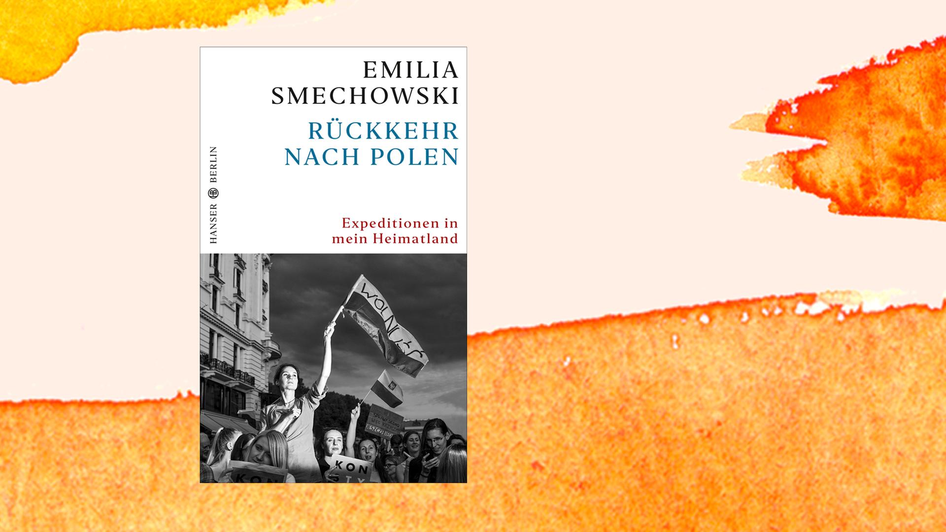 Das Cover von Emilia Smechowskis "Rückkehr nach Polen" auf einer orangenen Fläche Das Cover von Emilia Smechowskis "Rückkehr nach Polen" auf einer orangenen Fläche