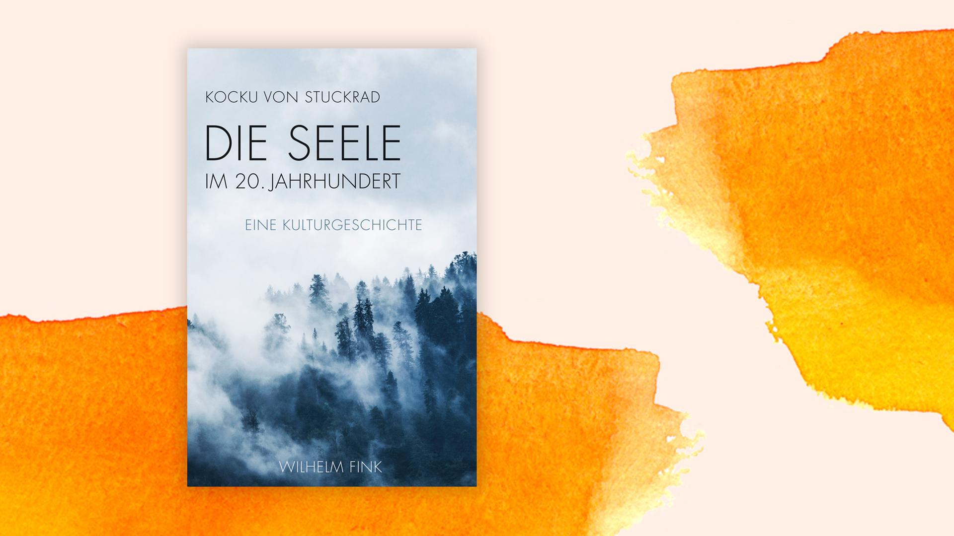 Buchcover zu "Die Seele im 20. Jahrhundert" von Kocku von Stuckrad Buchcover zu "Die Seele im 20. Jahrhundert" von Kocku von Stuckrad