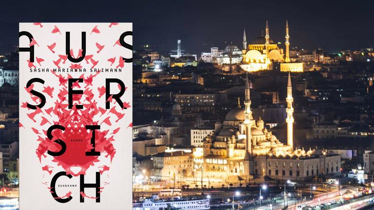 Im Vordergrund das Buchcover von Sasha Marianna Salzmanns "Außer sich", im Hintergrund eine Stadtansicht von Istanbul bei Nacht