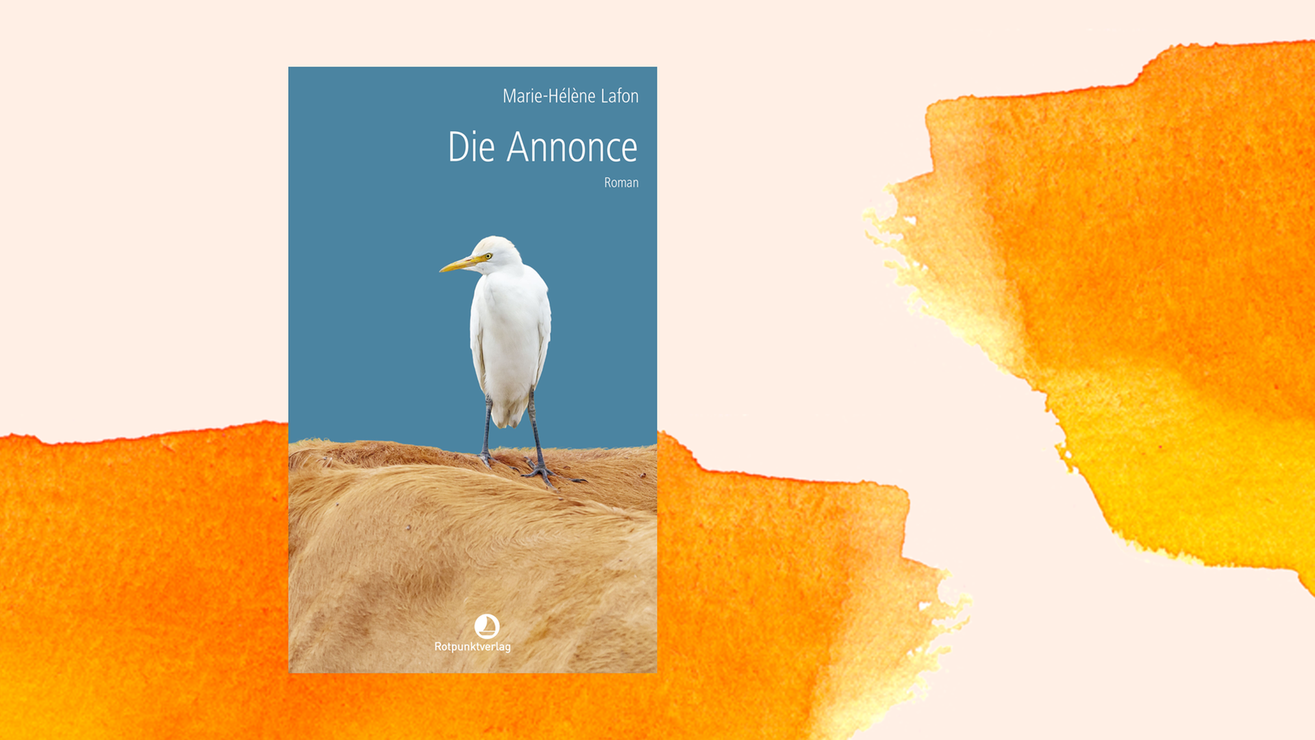 Buchcover zu "Die Annonce" von Marie-Hélène Lafon auf orangefarbenem Aquarellhintergrund. Buchcover zu "Die Annonce" von Marie-Hélène Lafon auf orangefarbenem Aquarellhintergrund.