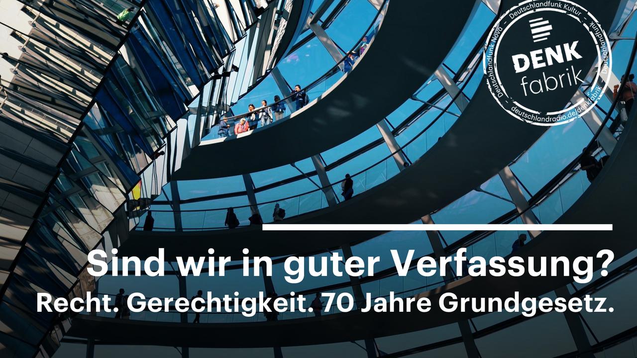 Hier gelangen Sie zum Denkfabrik-Thema "Sind wir in guter Verfassung? Recht. Gerechtigkeit. 70 Jahre Grundgesetz." Hier gelangen Sie zum Denkfabrik-Thema "Sind wir in guter Verfassung? Recht. Gerechtigkeit. 70 Jahre Grundgesetz."