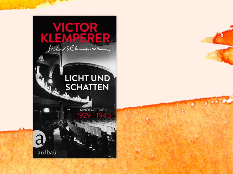 Victor Klemperer: "Licht und Schatten. Kinotagebuch"