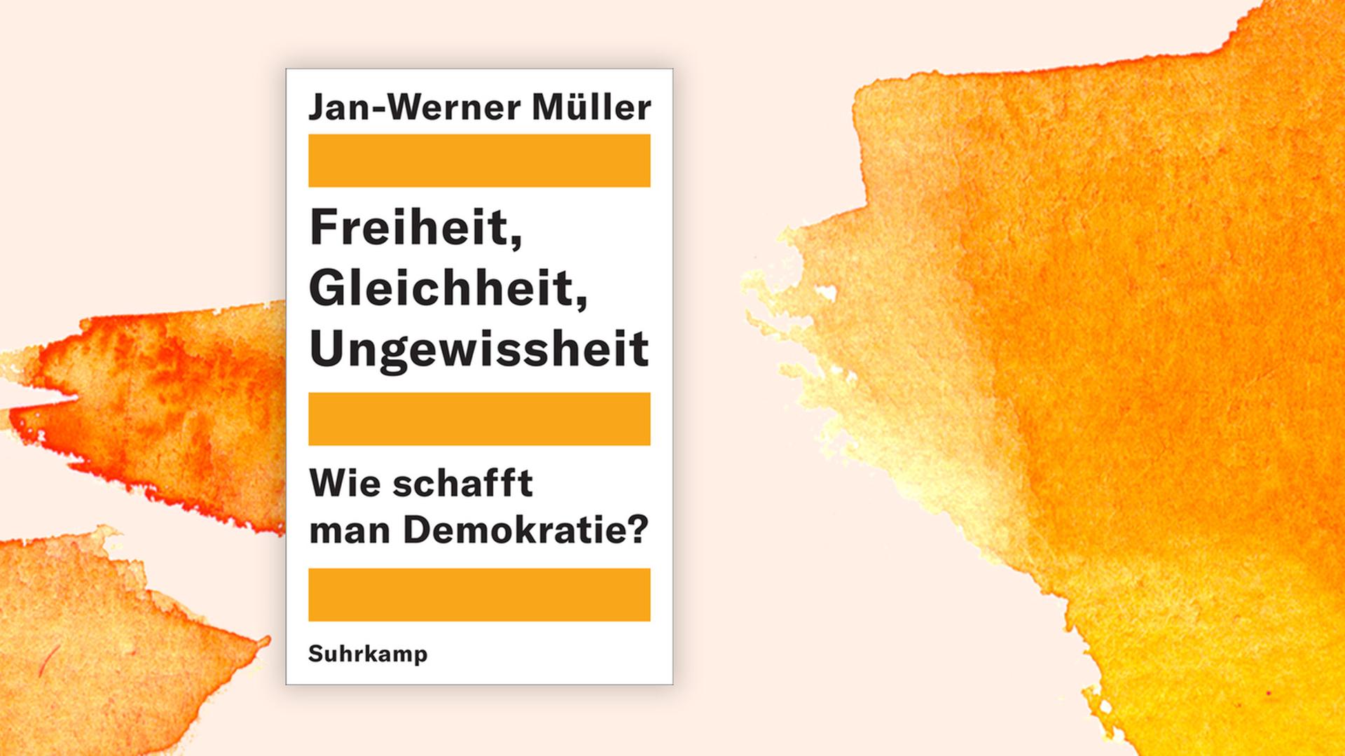 Buchcover zu "Freiheit, Gleichheit, Ungewissheit. Wie schafft man Demokratie?" Buchcover zu "Freiheit, Gleichheit, Ungewissheit. Wie schafft man Demokratie?"
