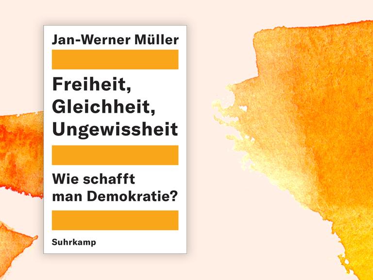 Buchcover zu "Freiheit, Gleichheit, Ungewissheit. Wie schafft man Demokratie?"