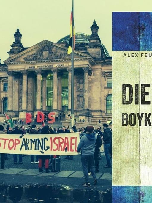 Hintergrundbild: Anhänger der BDS-Kampagne Boycott, Divestment and Sanctions aus ganz Europa protestieren mit einer Kundgebung vor dem Berliner Reichstagsgebäude. Vordergrund: Buchcover