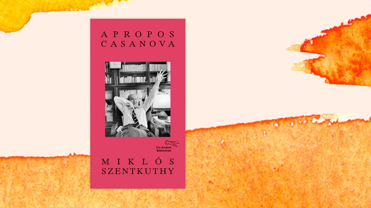 Buchcover zu "Apropos Casanova. Das Brevier des Heiligen Orpheus" von Miklós Szentkuthy