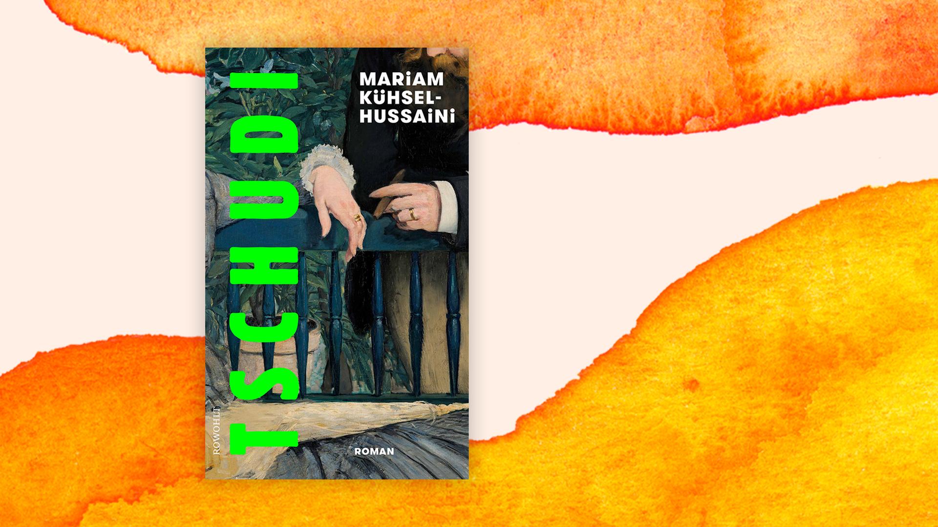 Buchcover zu Mariam Kühsel-Hussainis "Tschudi". Buchcover zu Mariam Kühsel-Hussainis "Tschudi".