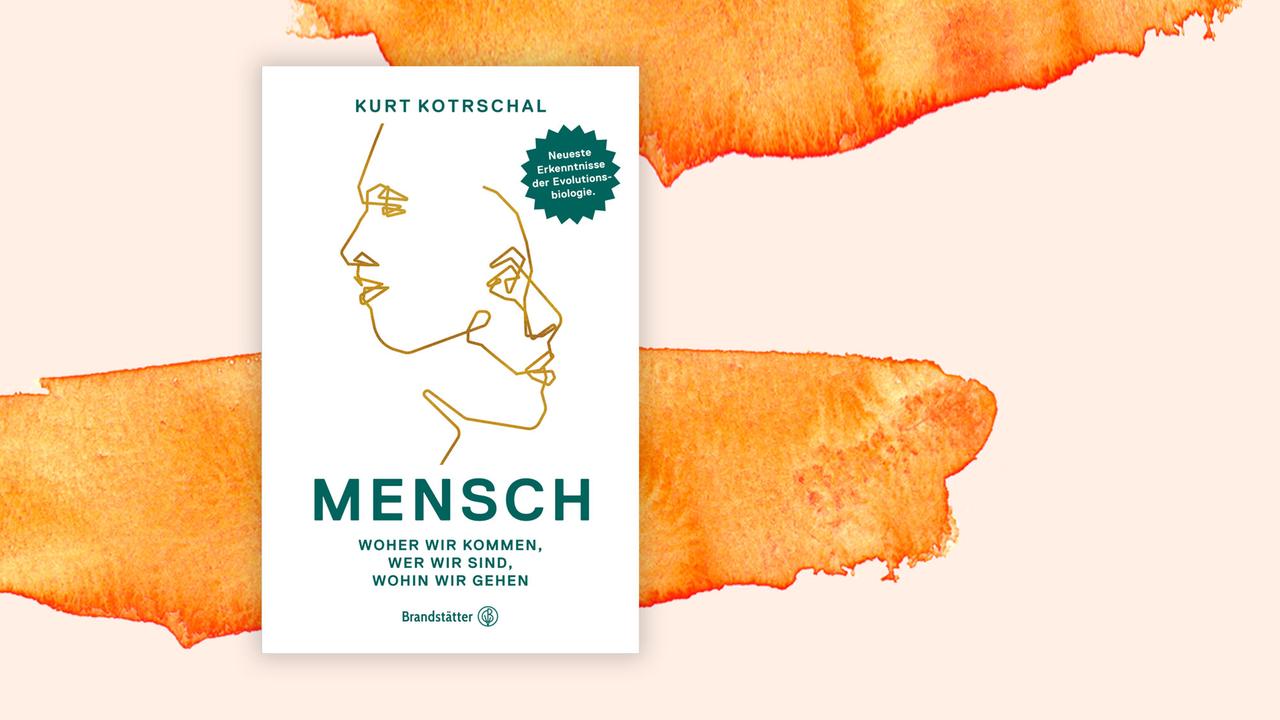 "Mensch: Woher wir kommen, wer wir sind, wohin wir gehen" von Kurt Kotrschal "Mensch: Woher wir kommen, wer wir sind, wohin wir gehen" von Kurt Kotrschal