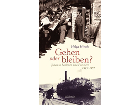 Cover:"Gehen oder bleiben? Juden in Schlesien und Pommern 1945 - 1957" von Helga Hirsch Cover:"Gehen oder bleiben? Juden in Schlesien und Pommern 1945 - 1957" von Helga Hirsch