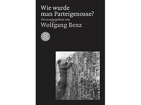 Wolfgang Benz (Hrsg.): "Wie wurde man Parteigenosse?"