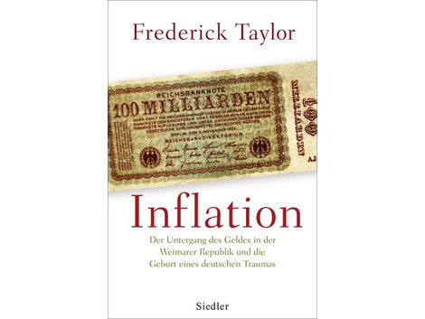 Frederick Taylor - Inflation: Der Untergang des Geldes in der Weimarer Republik und die Geburt eines deutschen Traumas (Lesart)