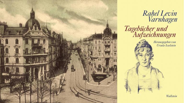 Rahel Levin Varnhagen: "Tagebücher und Aufzeichnungen" / Zu sehen ist das Buchcover und eine Ansicht von Berlin um 1800 Rahel Levin Varnhagen: "Tagebücher und Aufzeichnungen" / Zu sehen ist das Buchcover und eine Ansicht von Berlin um 1800